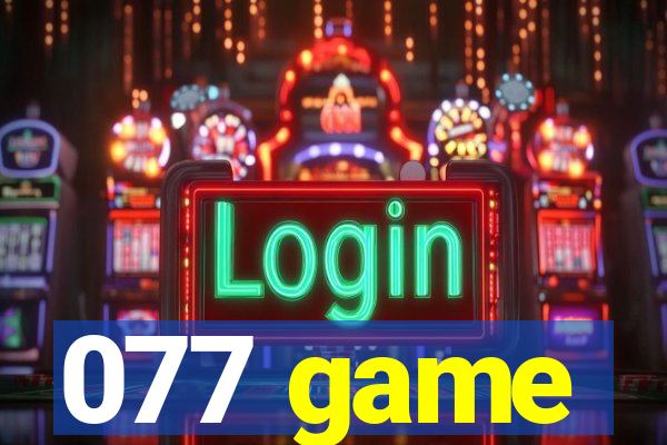 077 game